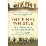 Book. Stephen Cooper Signed The Final Whistle The Great War in Fifteen Players Paperback Book by