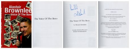 Alastair Brownlee Signed. The Voice Of The Boro-A Story of twenty-five years behind the microphone