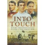 Book. Into Touch Rugby Internationals Killed in the Great War Hardback Book by Nigel McCrery.