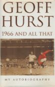 Geoff Hurst signed hardback book titled 1966 and all that My Autobiography signature on the inside