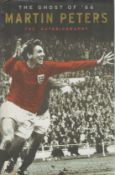 Martin Peters signed hardback book titled The Ghost of 66 Martin Peters The Autobiography
