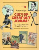 Book. 13 Signed Chin Up Chest Out Jemima! A Celebration of the Schoolgirl's Story by Mary Cadogan.
