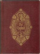 Old England: A Pictorial Museum of Regal, Ecclesiastical, Municipal, Baronial and Popular