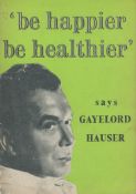 Be Happier, Be Healthier Says Gaylord Hauser. 23 pages. Excellent copy in publisher's thick coloured