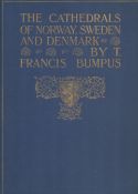 The Cathedrals and Churches of Norway, Sweden and Denmark. By T. Francis Bumpus, author of "The