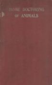 Home Doctoring of Animals. By Harold Leeney. Published by Macdonald and Martin, Proprietors of