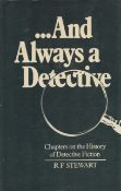 R. F. Stewart …And Always A Detective Chapters On The History Of Detective Fiction. Mint Fine D/W