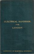 Electrical Handbook for London. Compiled with the co-operation and assistance of the Electrical