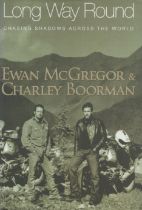 Ewan McGregor and Charley Boorman signed Long Way Round (Chasing Shadows Across the World) first