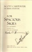 Scott Carpenter and Kris Stoever signed hardback book titled For Spacious Skies 370 pages signatures
