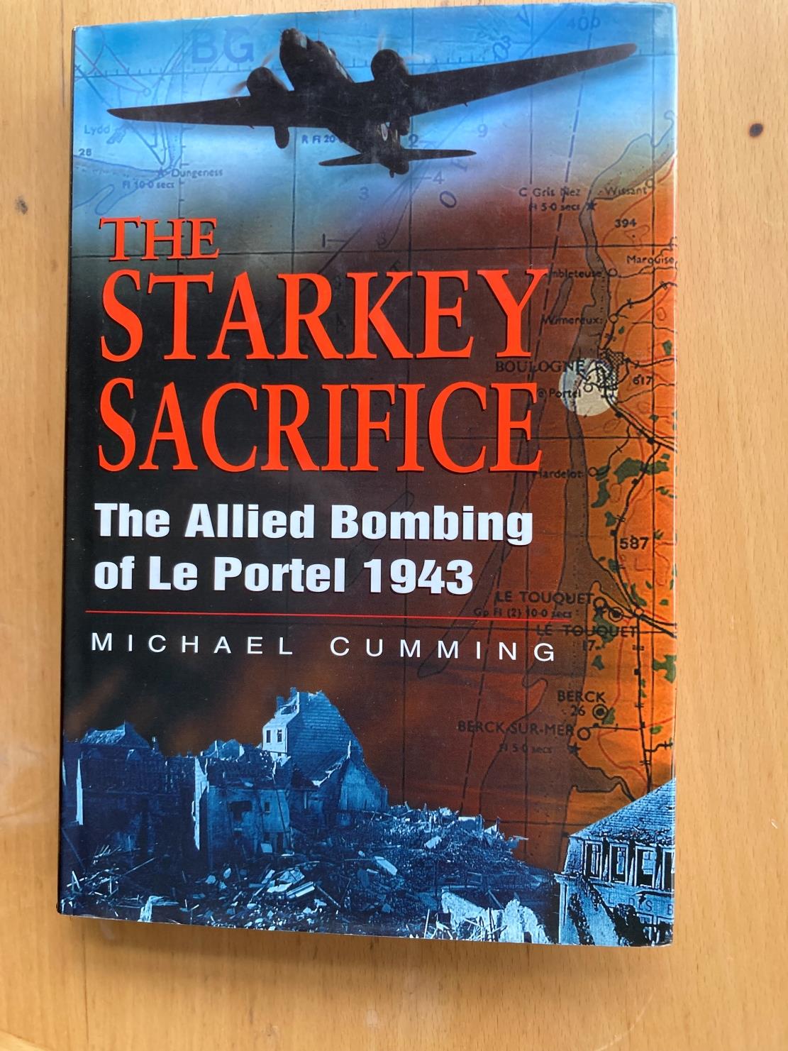 WW2 40 bomber Command veterans multiple signed books. The Starkey Sacrifice the Allied Bombing of Le