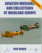 Aviation Museums and Collections of Mainland Europe hardback book signed on the inside title page by