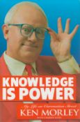 Book. Ken Morley signed 1st edition hardback book titled Knowledge is power- my life on Coronation
