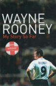 Wayne Rooney- My Story So Far Hardback Book. Copyright Page has been ripped from this book. Good