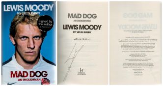 Lewis Moody Signed. Mad Dog An Englishman-My Life In Ruby Hardback Book. First Edition. Hodder &