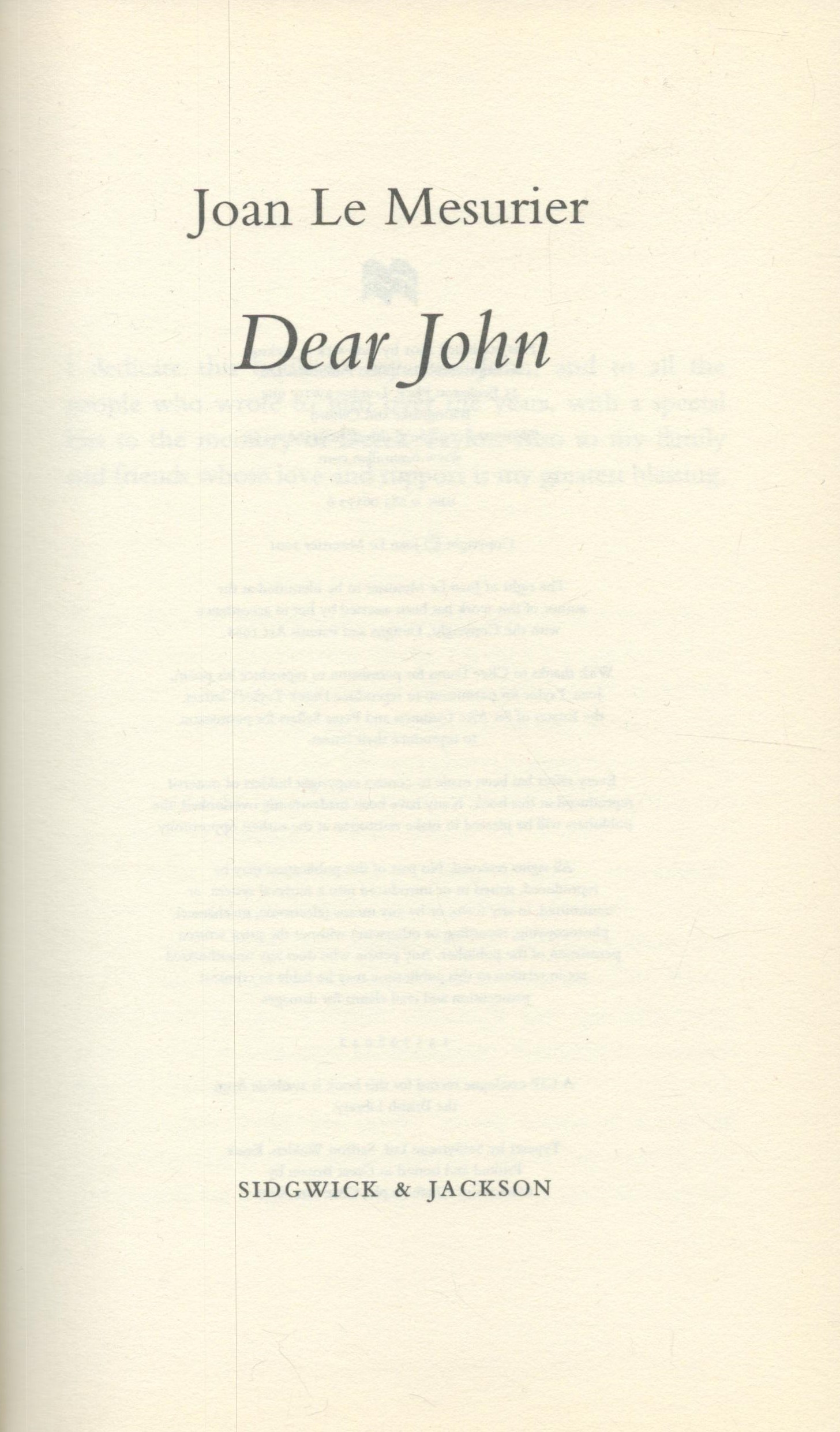 Joan Le Mesurier 1st Edition Hardback Book Titled Dear John. Published in 2001 by Sidgwick and - Image 2 of 3