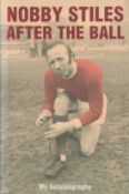 Nobby Stiles signed hardback book titled After the Ball My Autobiography signature on the inside