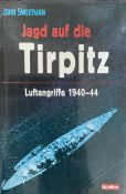 John Sweetman German Language Hardback Book Titled Jagd Auf Die Tirpitz- Luftangriffe 1940-44.