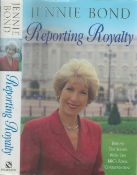 Jennie Bond signed. Dedicated. Reporting Royalty hardback book. First edition with dustjacket. 2001.