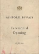 Ashford By-Pass Ceremonial Opening Programme 19th July 1957 by The RH Harold Watkinson MP, with some
