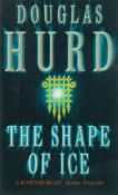 Douglas Hurd Signed Book - The Shape of Ice by Douglas Hurd 1999 Softback Book Second Edition with