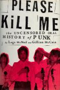 Please Kill Me - The Uncensored Oral History of Punk Rock by Legs McNeil & Gillian McCain 1987