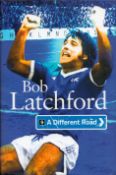 Bob Latchford Signed Book - A Different Road by Bob Latchford with James Corbett 2015 Hardback