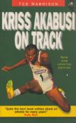 Kriss Akabusi Signed Book - Kriss Akabusi on Track by Ted Harrison 1995 Softback Book New &