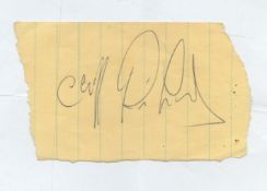 Cliff Richard irregular cut signature piece on lined paper. Good condition. All autographs are