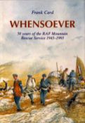 WW2 Whensoever: 50 Years of the RAF Mountain Rescue Service, 1943 1993 by Frank Card. Signed by