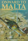 Onward To Malta by Wing Commander T F Neil DFC AFC 1992 First Edition Hardback Book with 188 pages