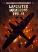 WW2 Lancaster Squadrons 1944-45 (Combat Aircraft) by Jon Lake. Signed by Colin Cole and Don Ritchie.