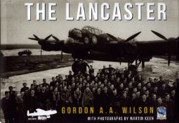 WW2 The Lancaster by Gordon A. A. Wilson. Signed by Veterans including Richard Gibby and more.