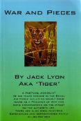 WW2 War and Pieces by Jack Lyon AKA Tiger. Signed by Author. Published 2005. Paperback. Good