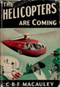 C B F Macauley Signed Book The Helicopters are Coming by C B F Macauley 1945 Third Printing Hardback