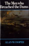 WW2 The men who breached the dams: 617 Squadron the Dambusters by Alan W. Cooper. Signed by Author