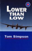 WW2 Lower Than Low by Tom Simpson. Signed by Mick Martin. First Edition Published in 1995.