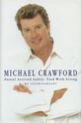 Michael Crawford signed Parcel Arrived Safely: Tied with String My Autobiography first edition