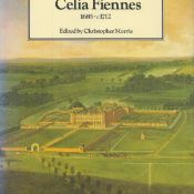 The Illustrated Journeys of Celia Fiennes 1685 - 1712 edited by Christopher Morris 1982 Hardback