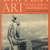 British Art since 1900 by Sir John Rothenstein 1962 Hardback Book First Edition with 181 pages