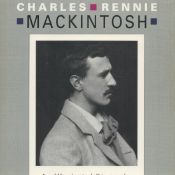 Remembering Charles Rennie Mackintosh - An Illustrated Biography by Alistair Moffat & Colin Baxter