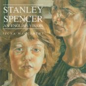 Stanley Spencer - An English Vision by Fiona Maccarthy 1998 Hardback Book First Edition with 194