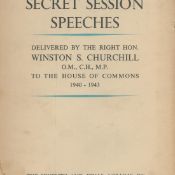 Secret Session Speeches - Delivered by The Right Hon Winston S Churchill to the House of Commons