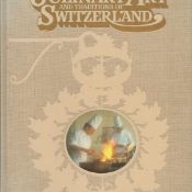 Culinary Art and Traditions of Switzerland by Nestle 1987 Hardback Book First Edition published by