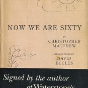 Christopher Matthew Signed Book - Now We Are Sixty By Christopher Matthew 1999 Hardback Book First