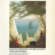 Caspar David Friedrich to Ferdinand Hodler - A Romantic Tradition - Nineteenth Century Paintings and