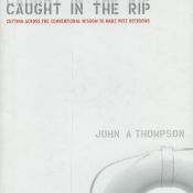 John A Thompson Signed Book - Caught in The Rip by John A Thompson 2005 Hardback Book First