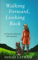 Diana Latham Signed Book Walking Forward Looking Back Softback Book 2014 First Edition Signed by