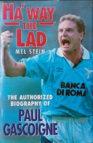 Mel Stein. Ha way The Lad. The Authorised Biography of Paul Gascoigne. A Hardback book, spine and