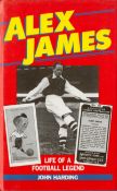John Harding. Alex James, Life Of A Football Legend. First Edition Hardback book. Dust jacket and